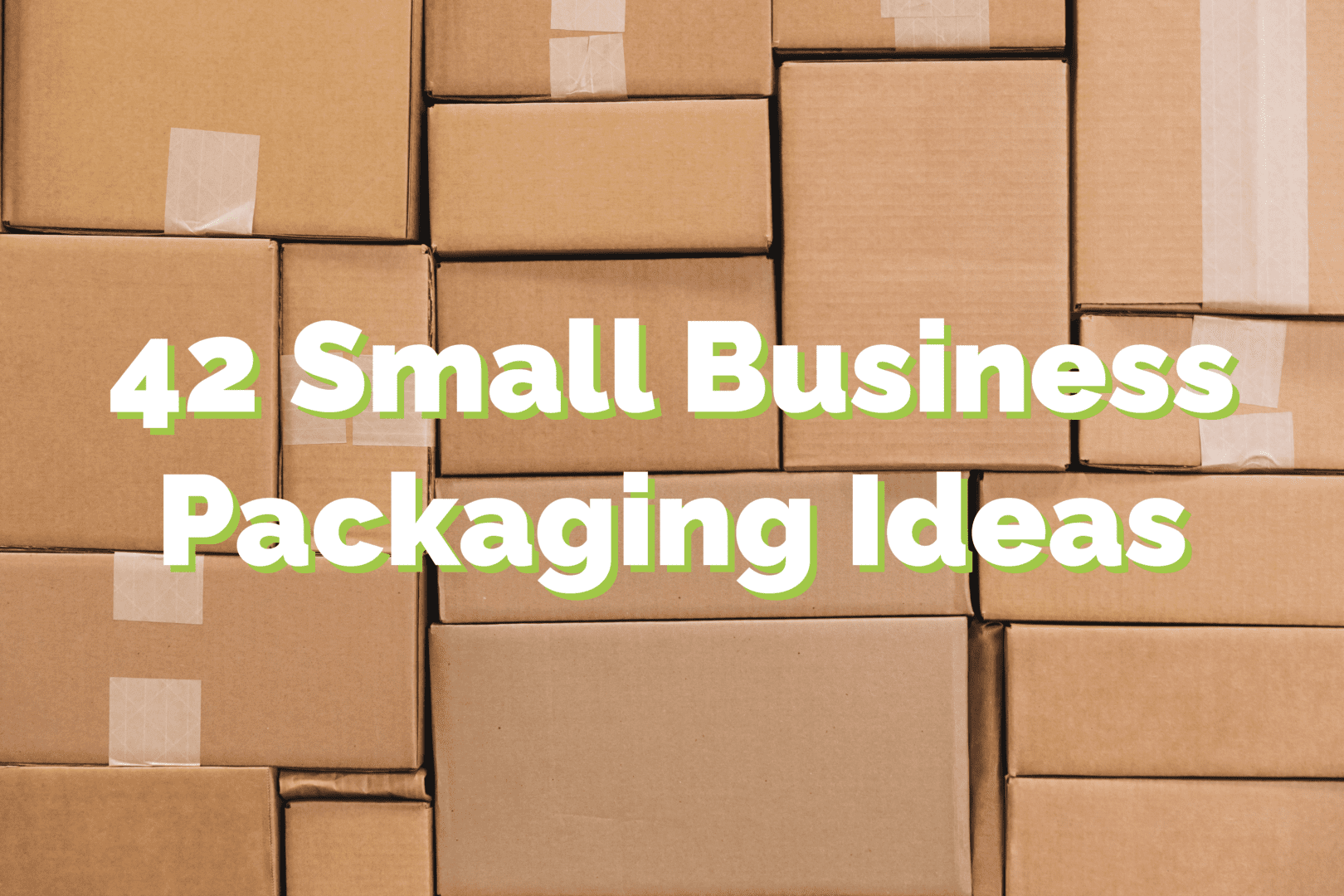 42 Small Business Packaging Ideas